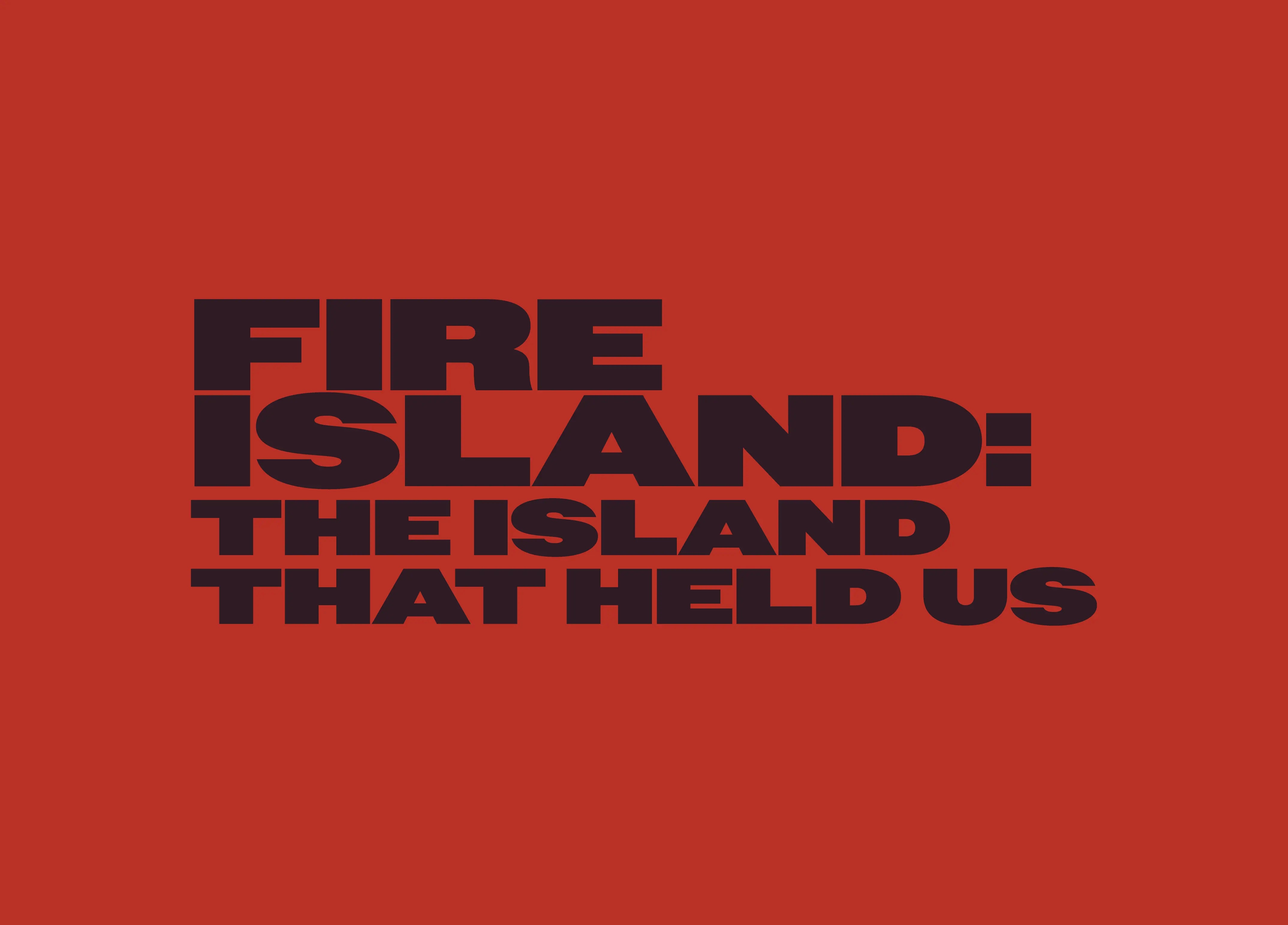 What Fire Island gave us, and what it lost