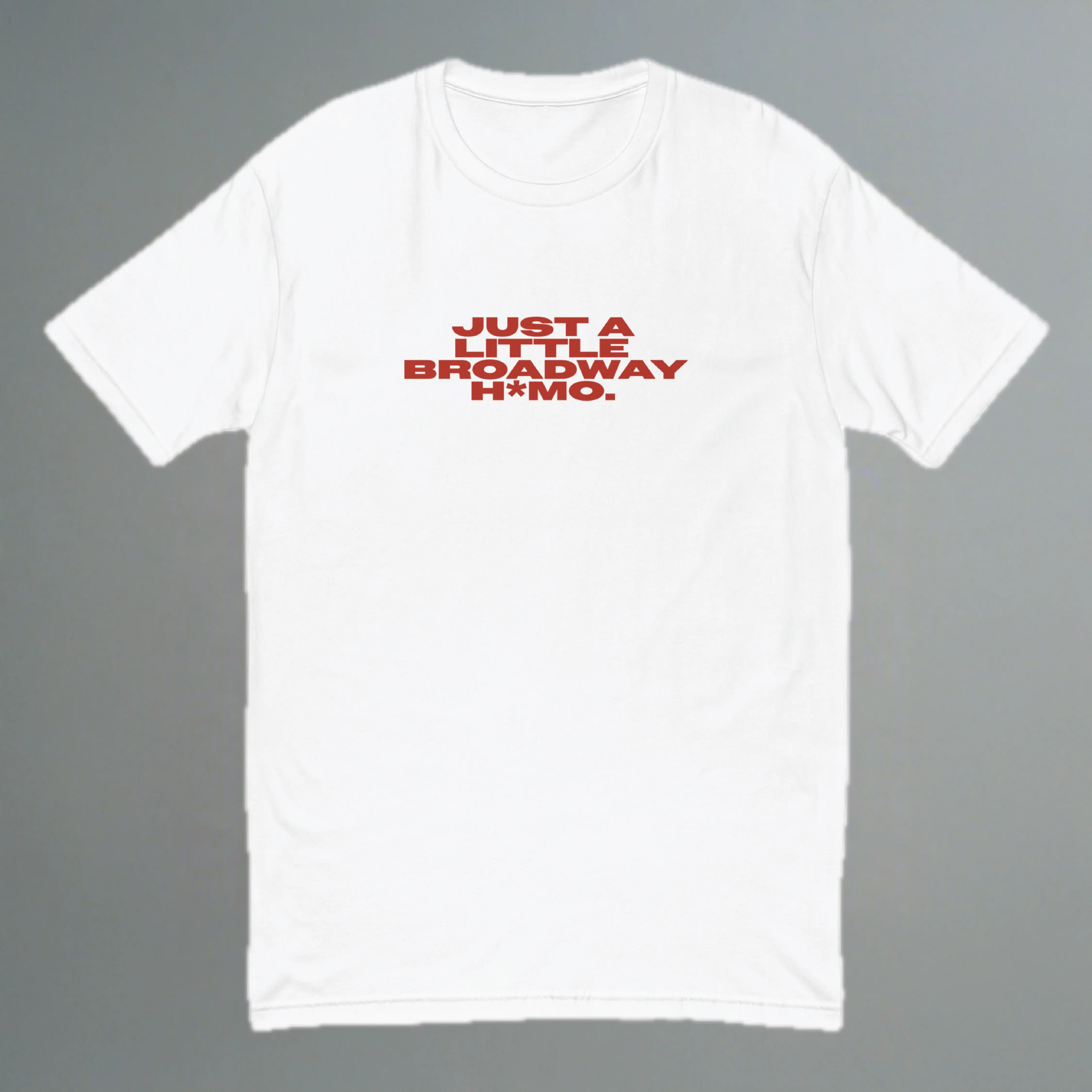 Just A Little Broadway H*mo Fitted T-Shirt YES HOMO