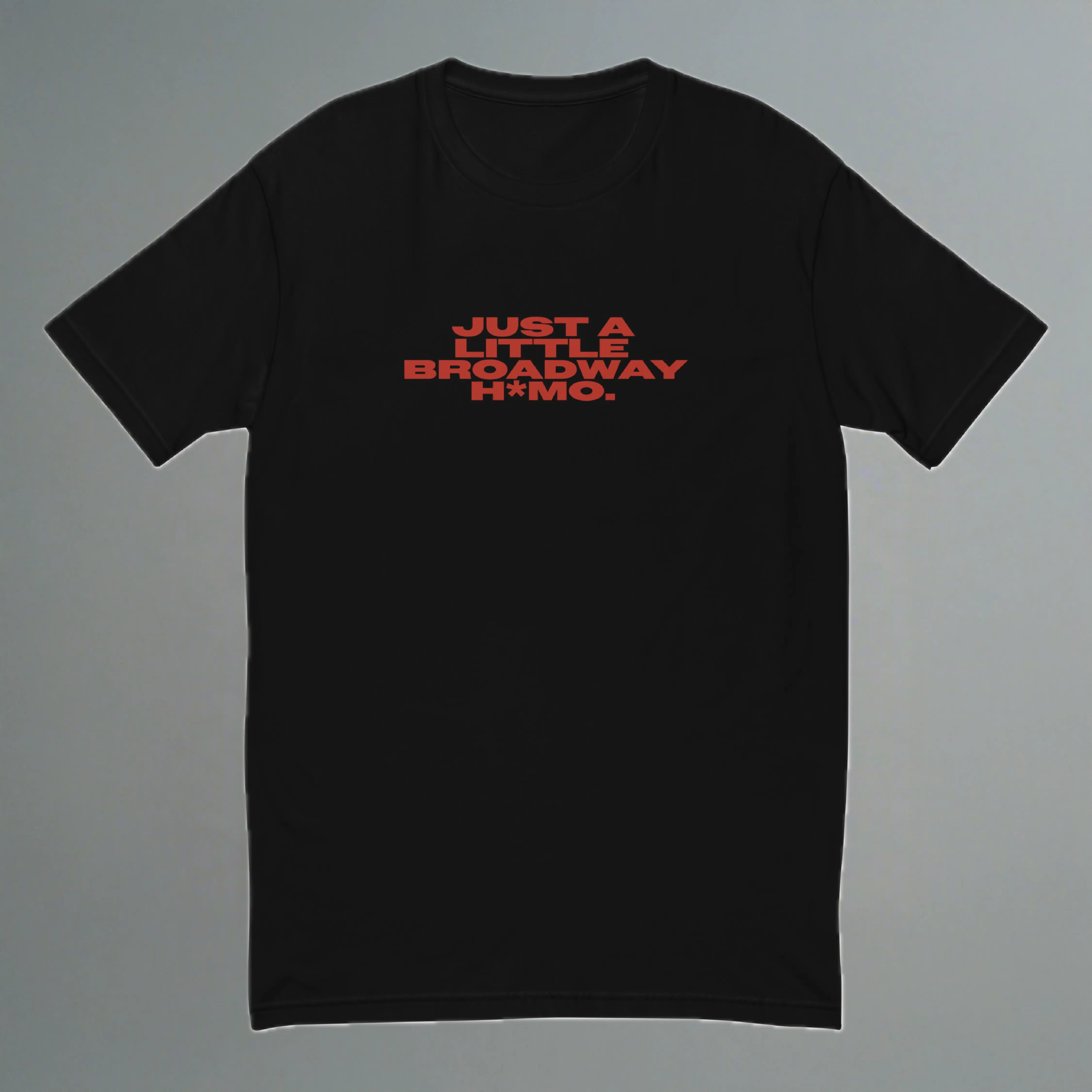 Just A Little Broadway H*mo Fitted T-Shirt YES HOMO