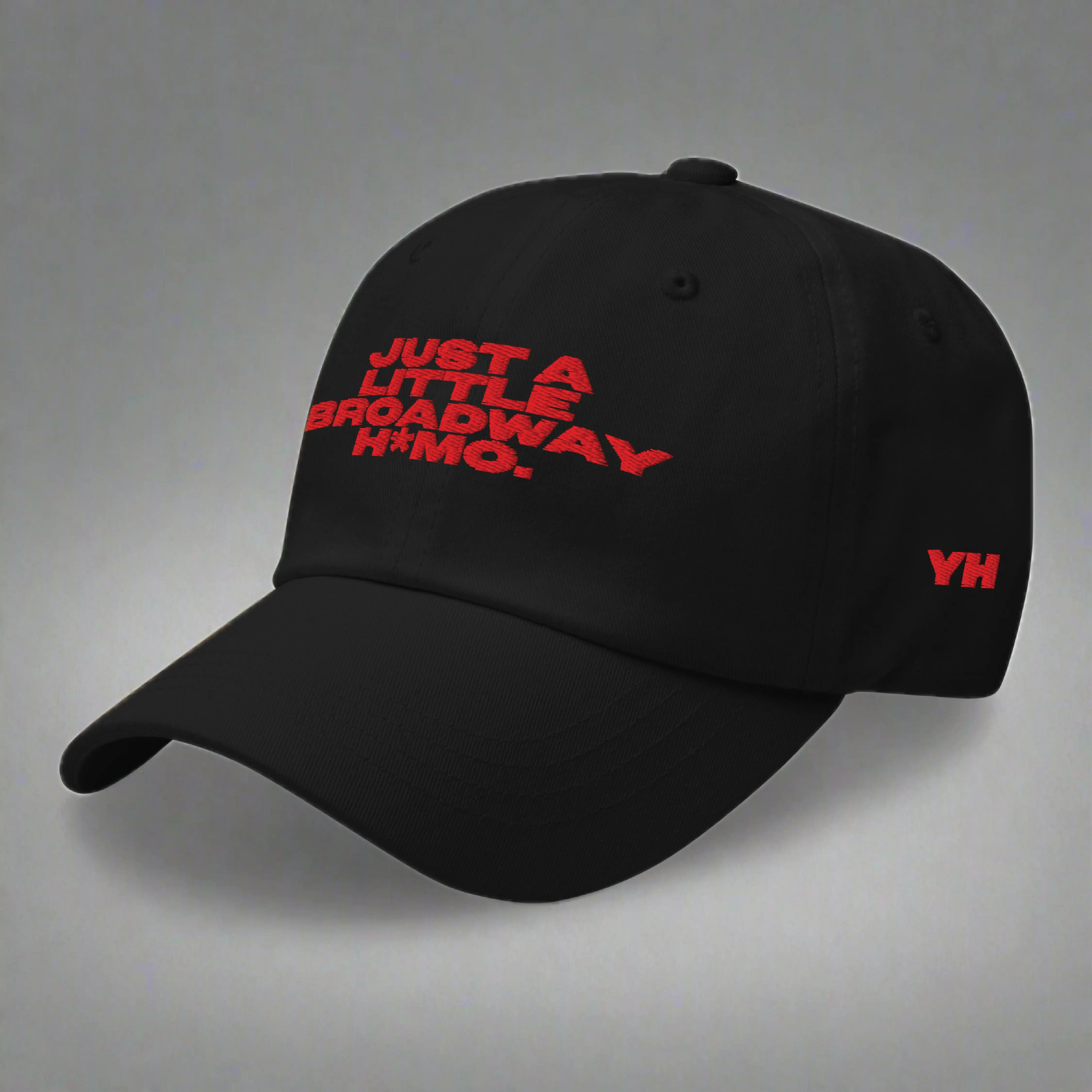 Just A Little Broadway H*mo Dad Hat YES HOMO