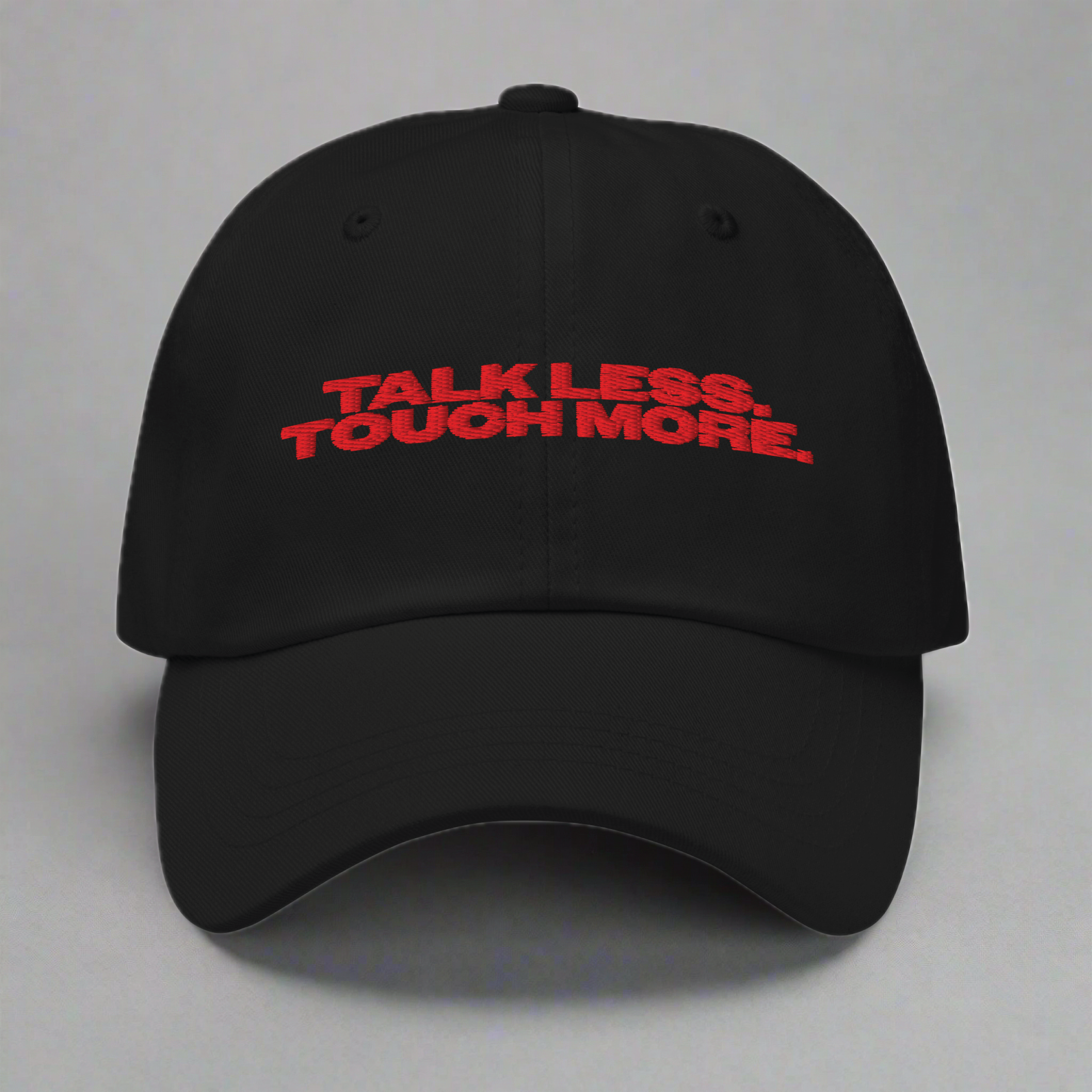 Talk Less Touch More Dad Hat