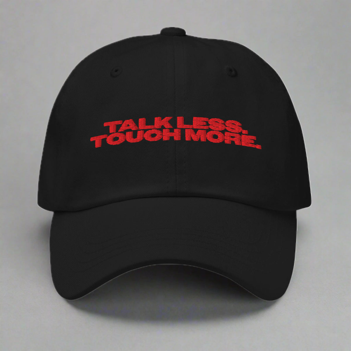 Talk Less Touch More Dad Hat YES HOMO