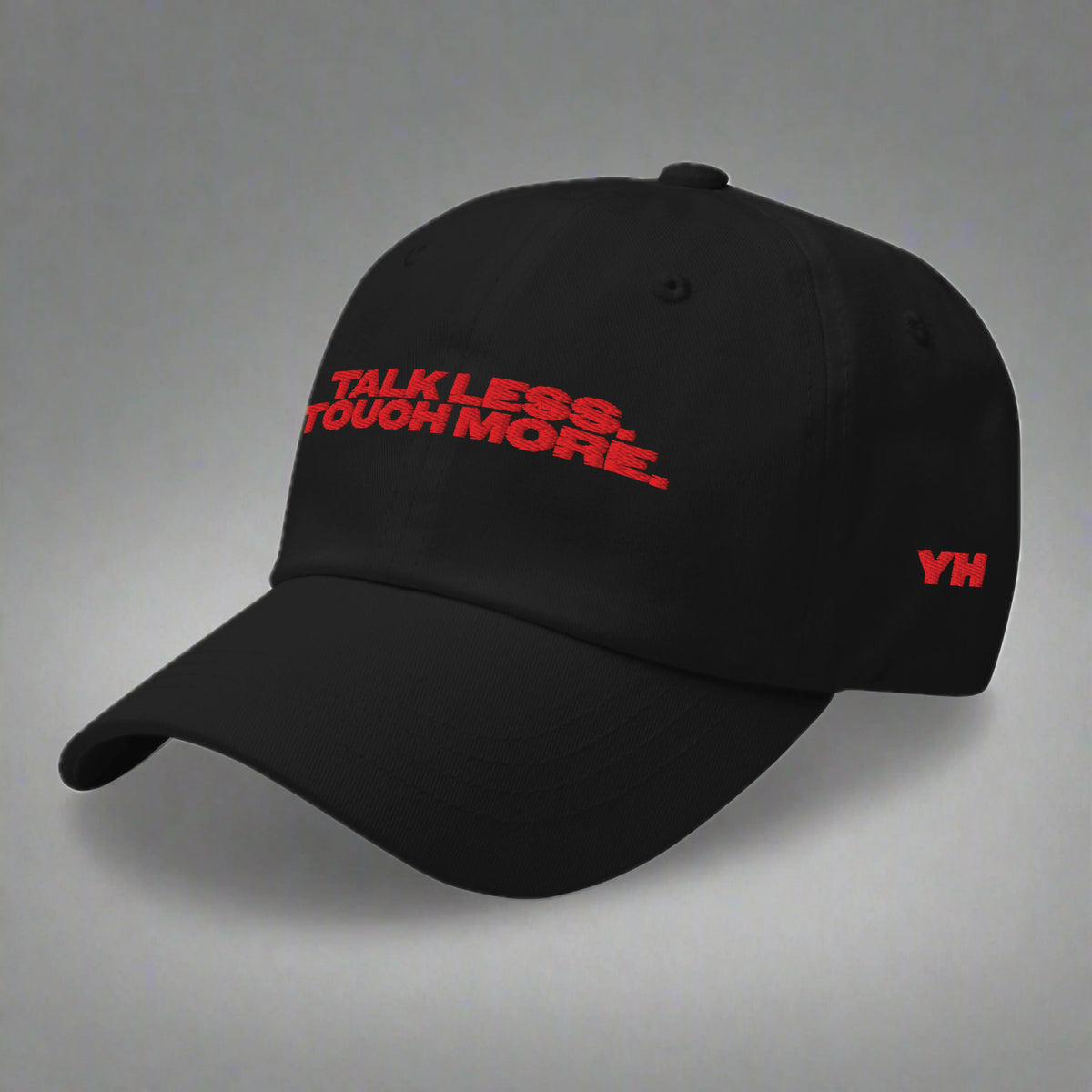 Talk Less Touch More Dad Hat YES HOMO
