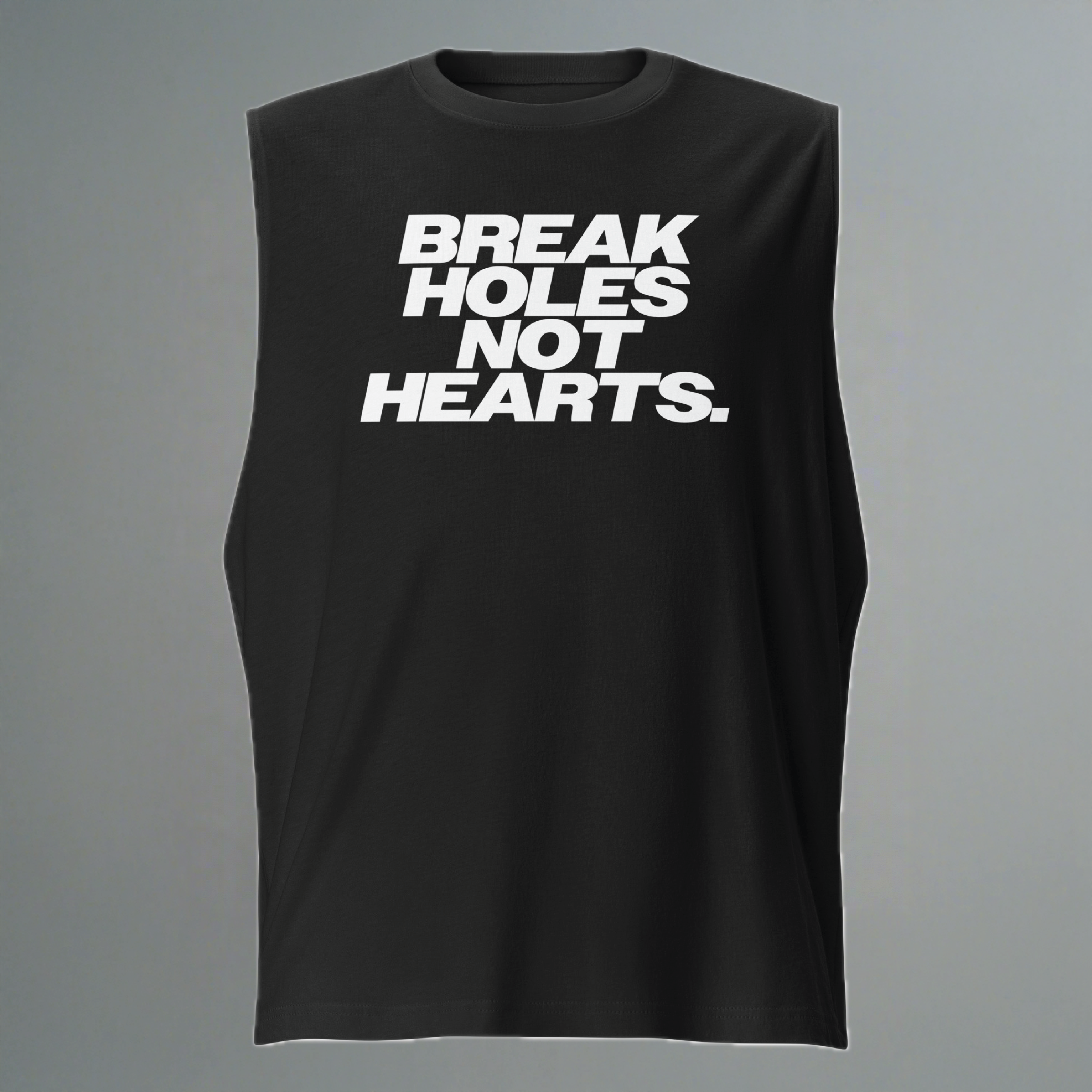 Camiseta sin mangas "Rompe agujeros, no corazones"