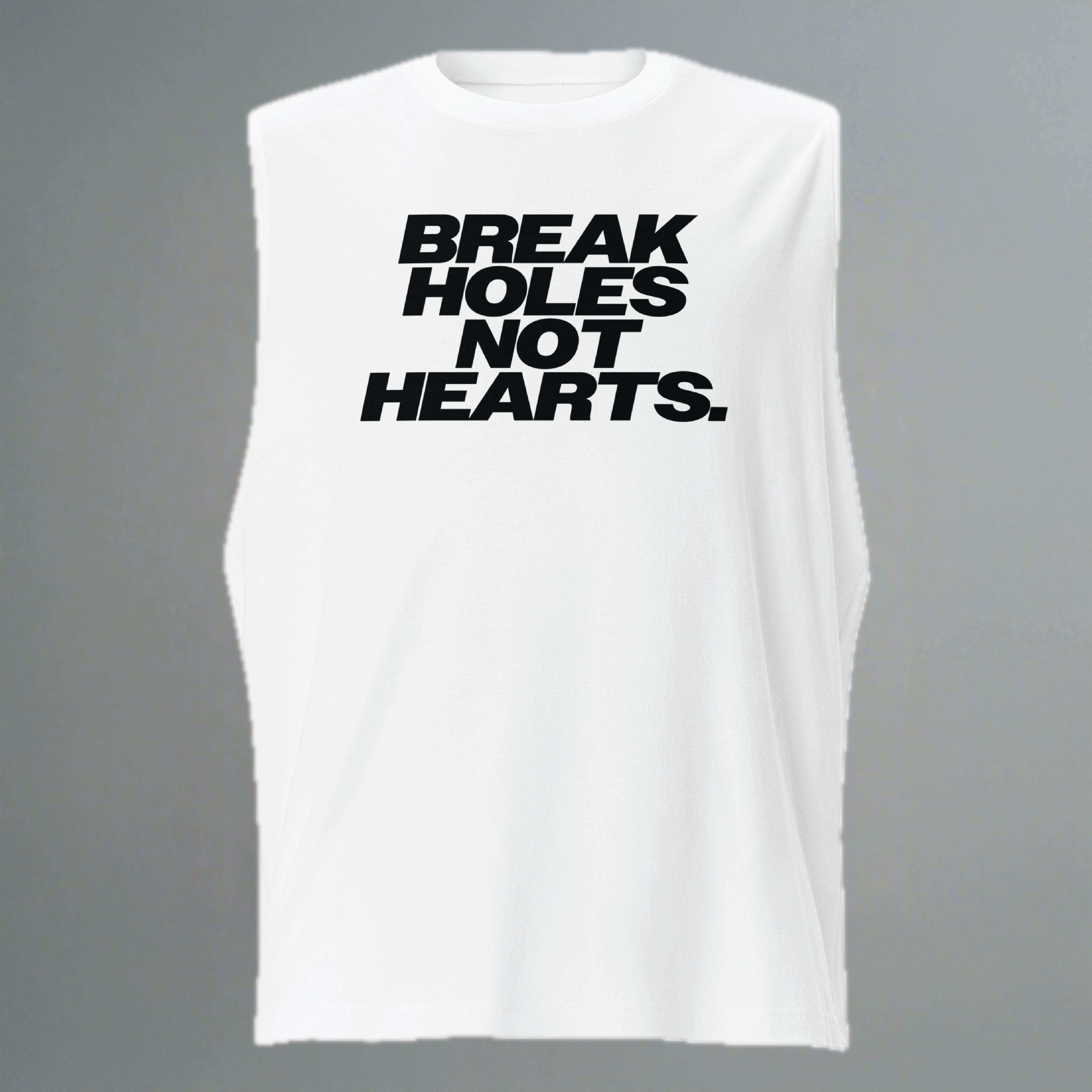 Camiseta sin mangas "Rompe agujeros, no corazones"