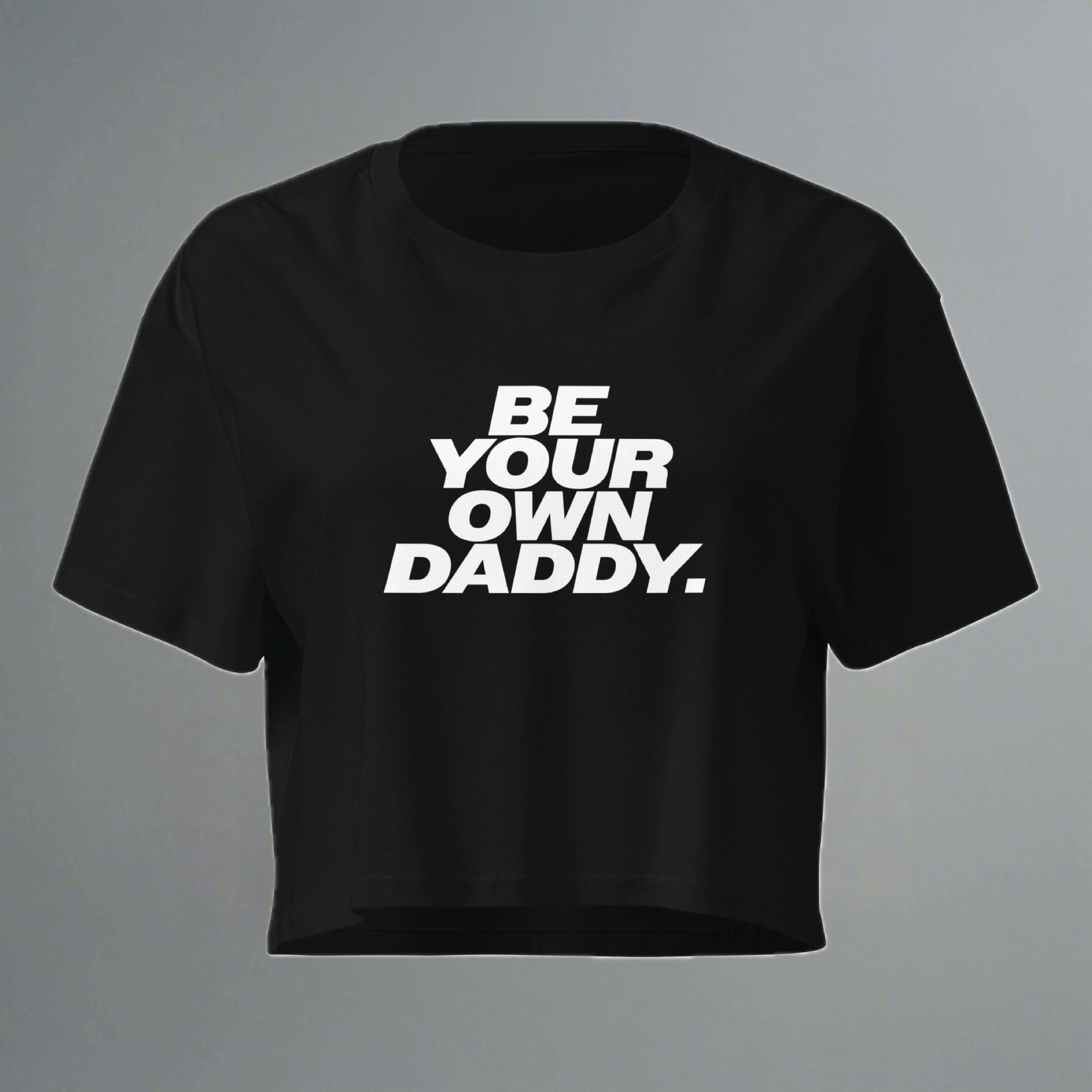 Cropped Top Be Your Own Daddy (Corte Feminino - Tamanho 2x Maior)