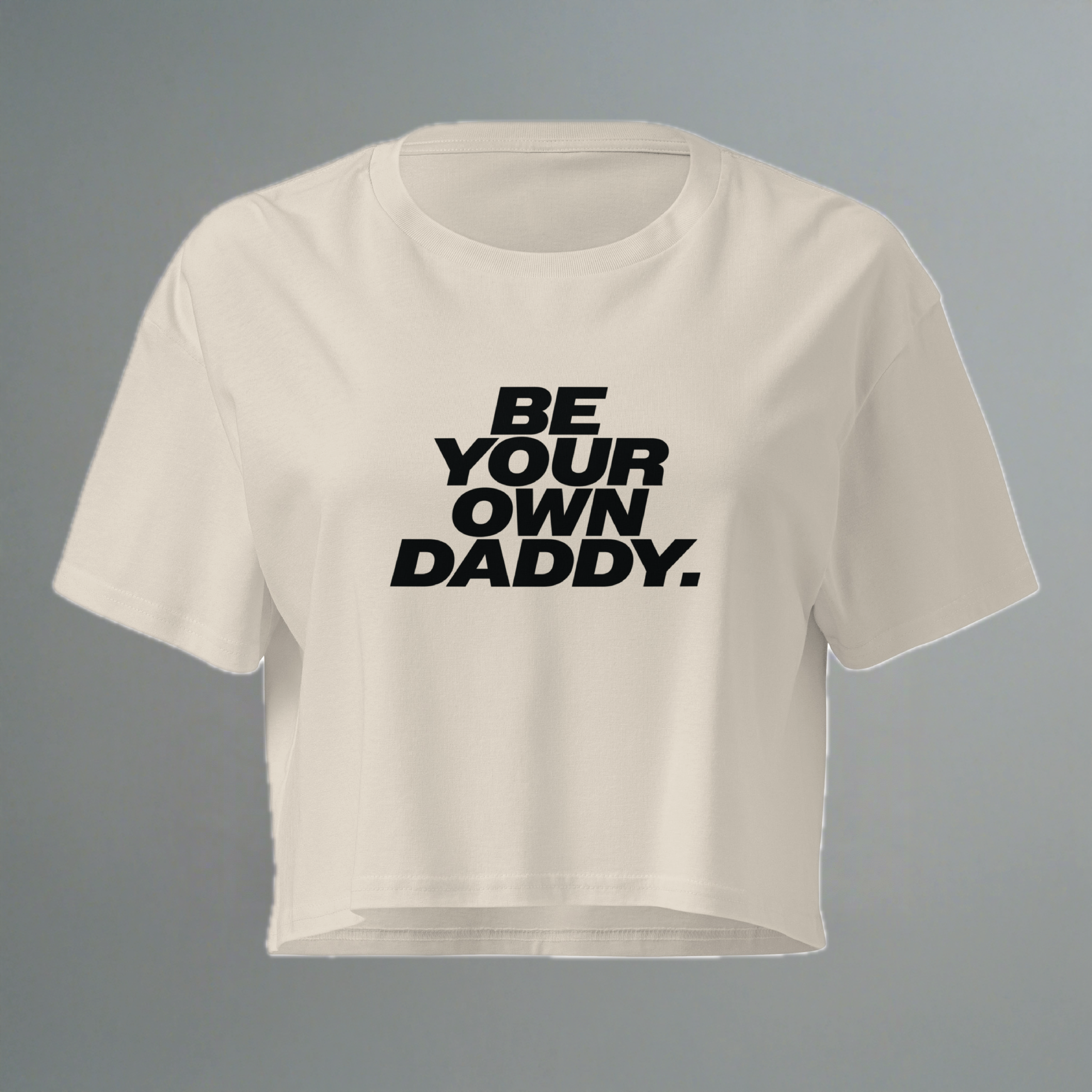 Cropped Top Be Your Own Daddy (Corte Feminino - Tamanho 2x Maior)