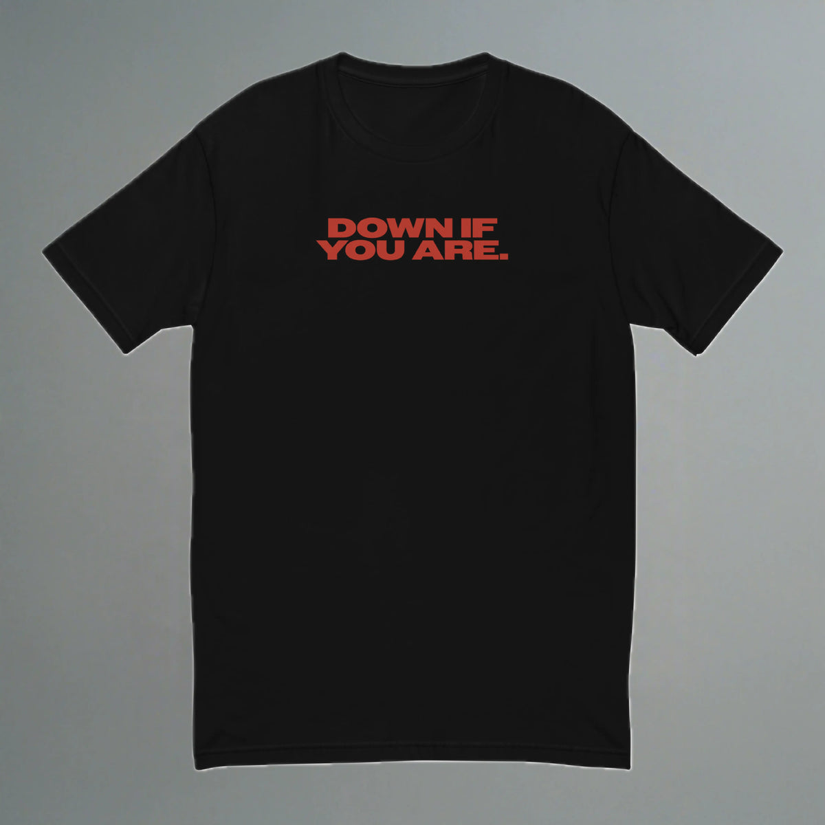 Down If You Are Fitted T-Shirt YES HOMO
