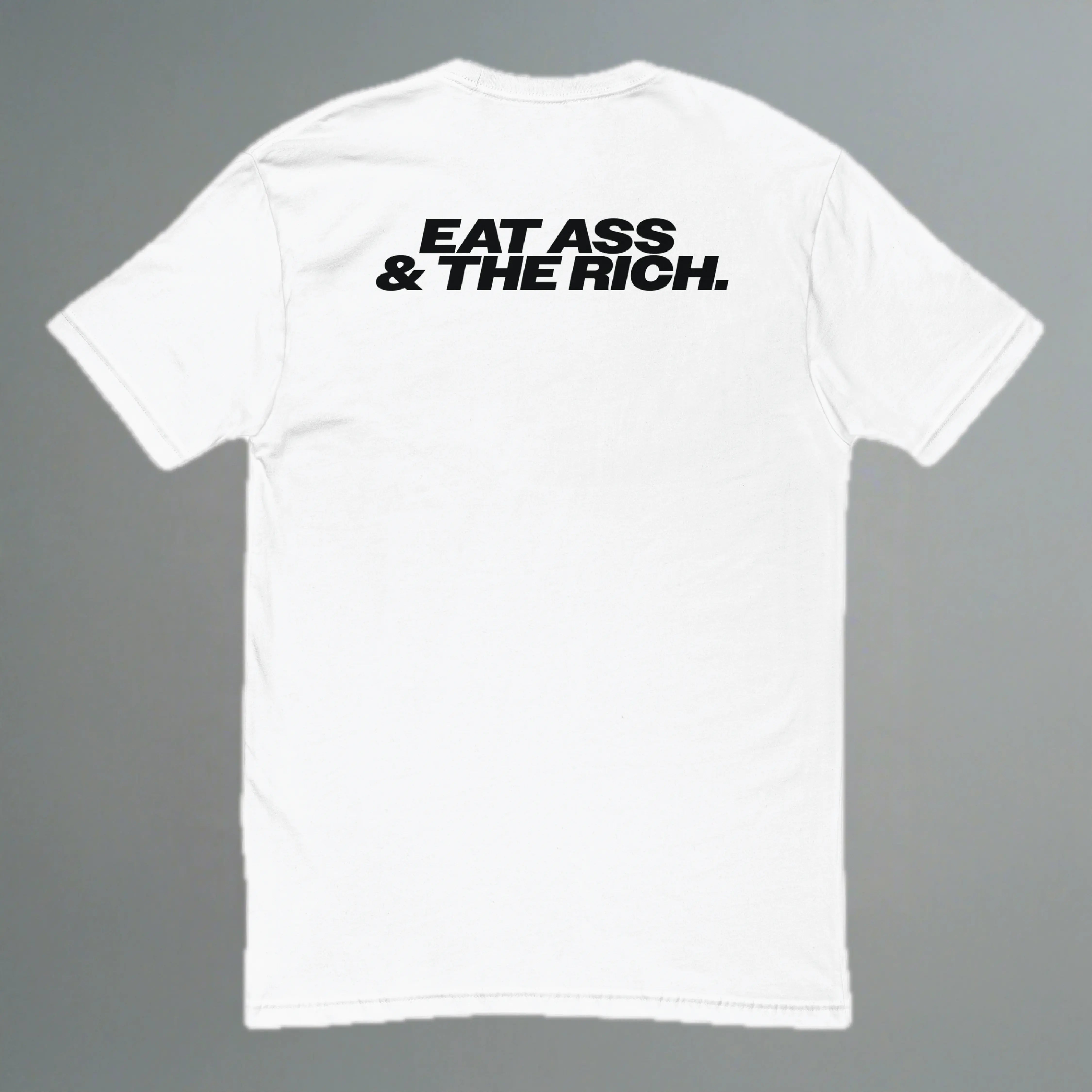 Eat Ass & The Rich Fitted T-Shirt YES HOMO
