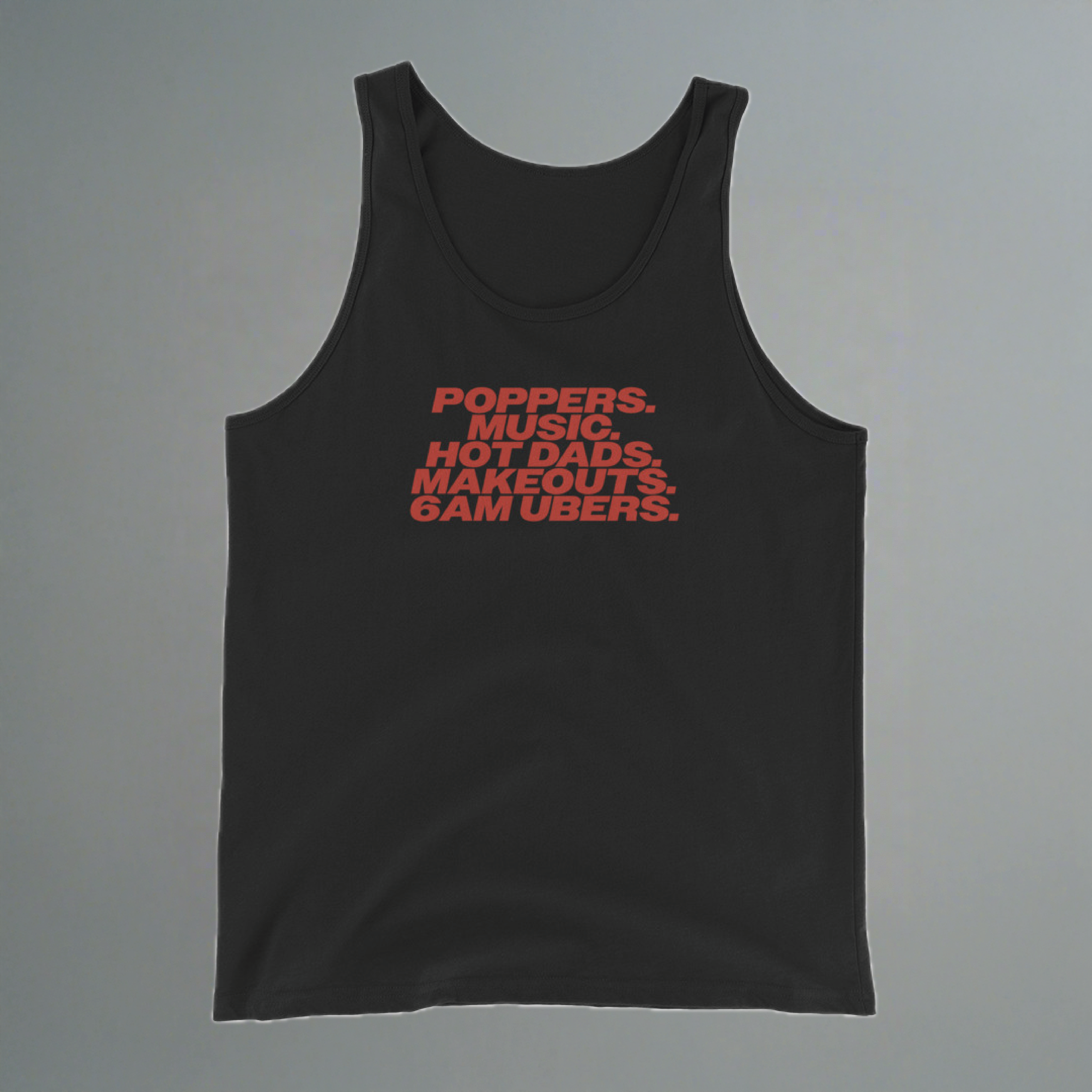 Poppers, Music, Hot Dads, Makeouts, 6am Ubers Tank Tops