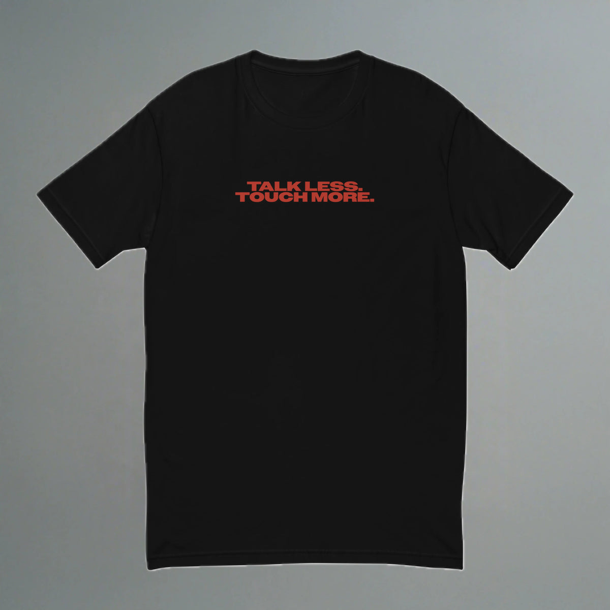 Talk Less Touch More Fitted T-Shirt YES HOMO