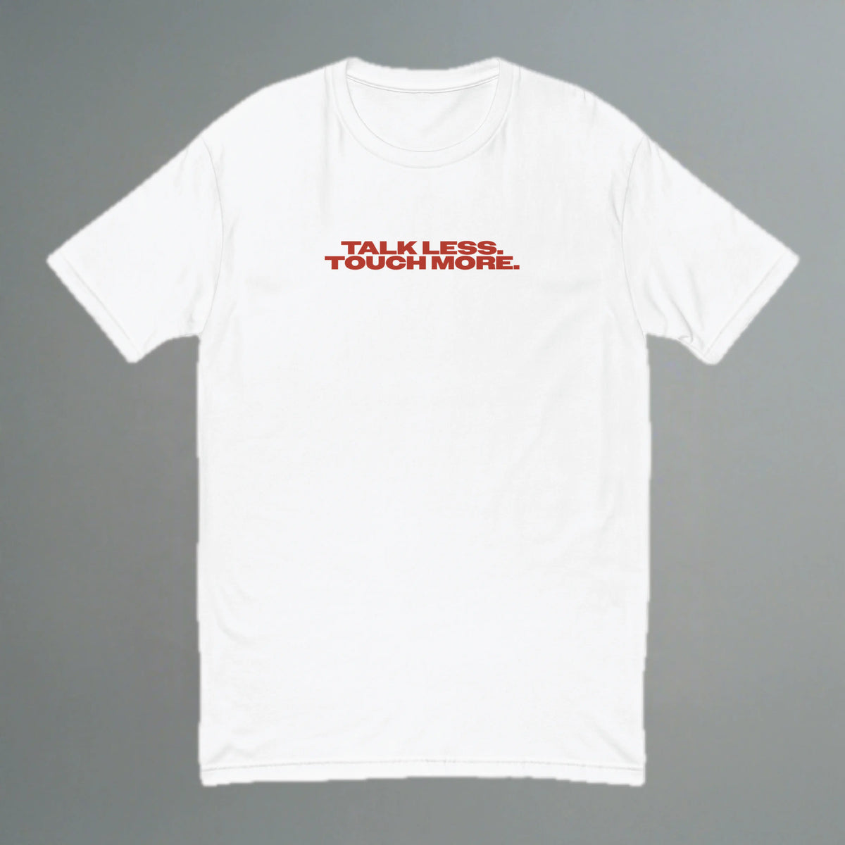 Talk Less Touch More Fitted T-Shirt YES HOMO