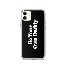 Load image into Gallery viewer, Be Your Own Daddy iPhone Case
