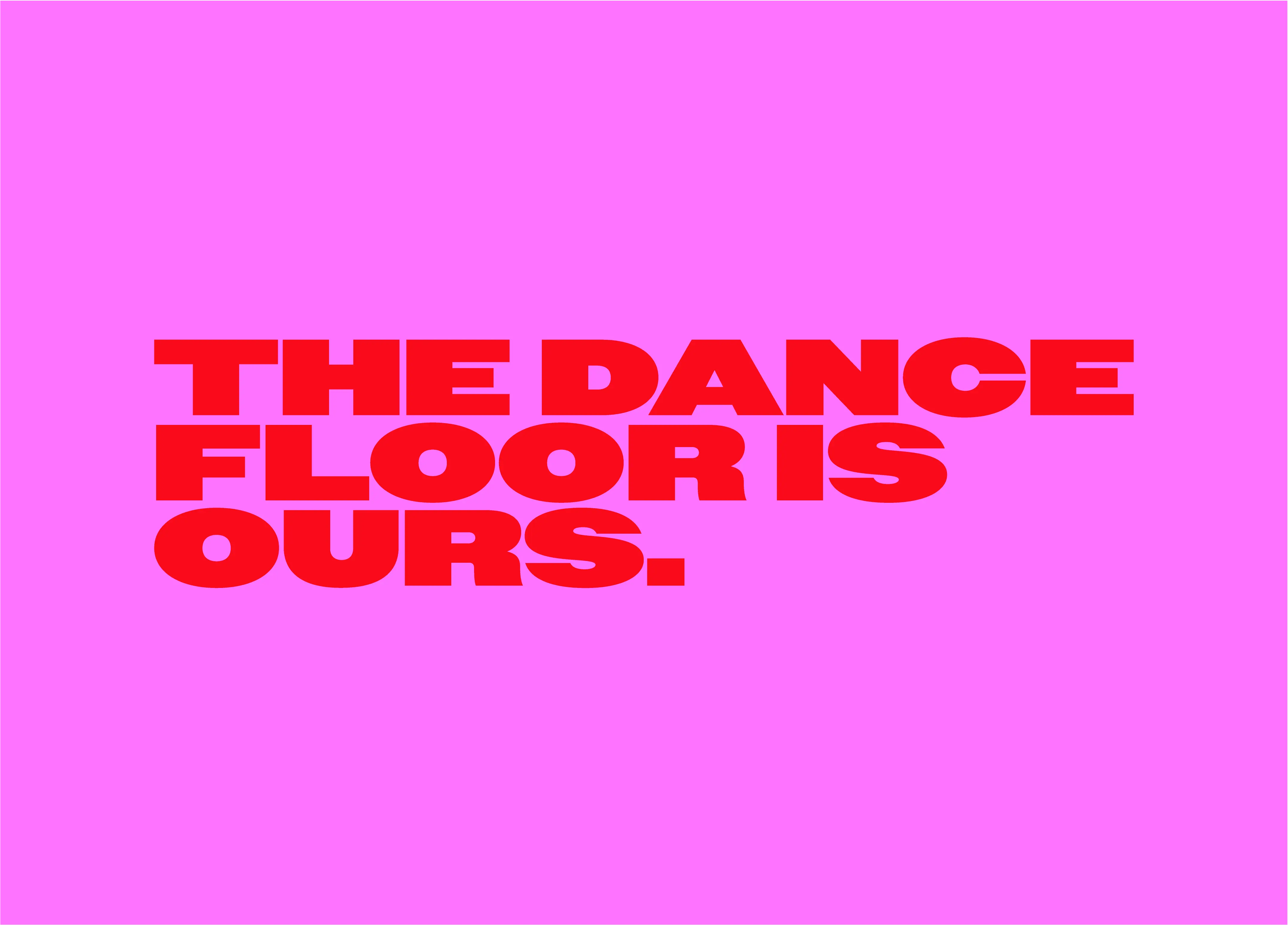 Madonna went back to the dance floor, and the dance floor is ours