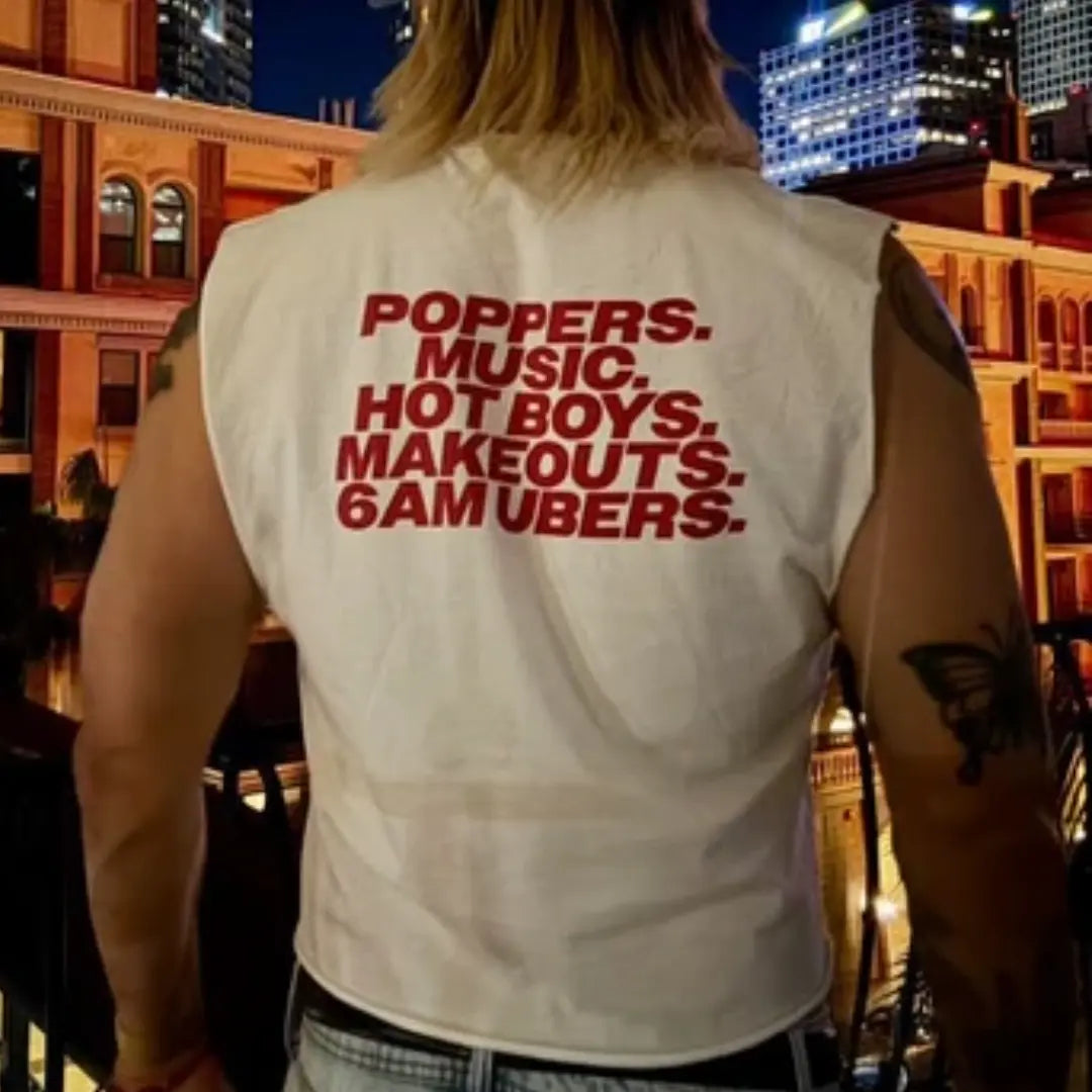 Poppers. Music. Hot Boys. Makeouts. 6am Ubers.