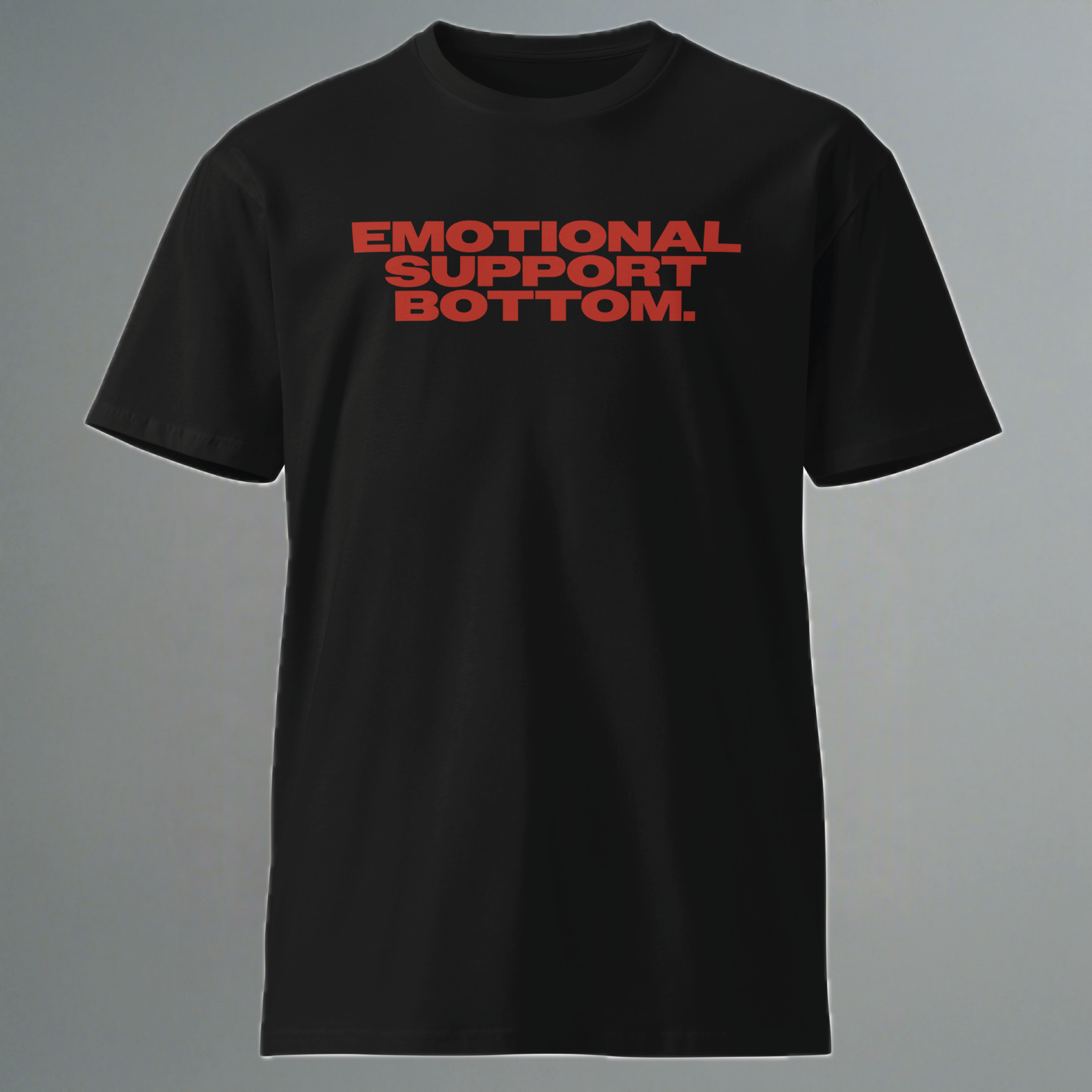 Emotional Support Bottom T-Shirt