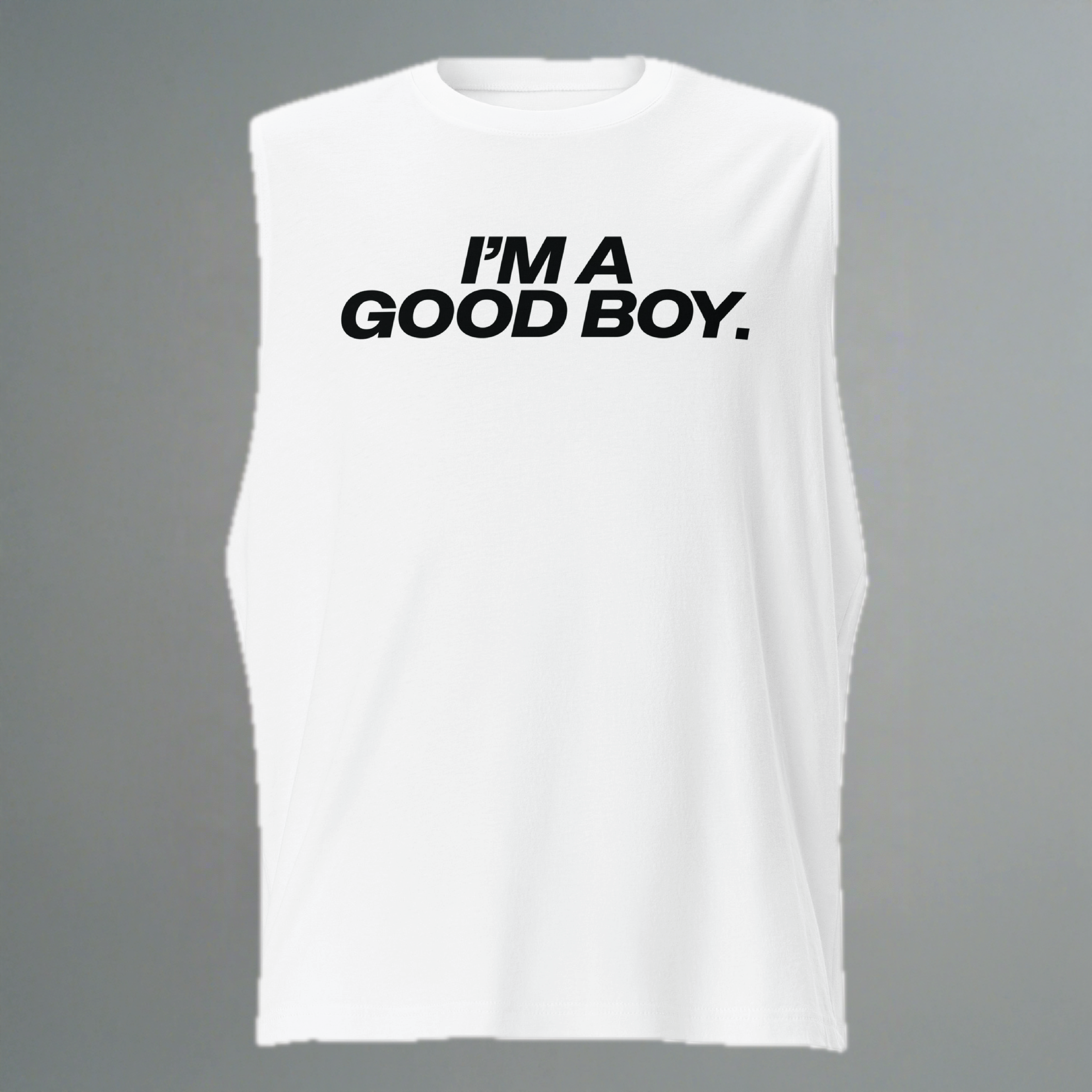 I'm A Good Boy Muscle Shirt