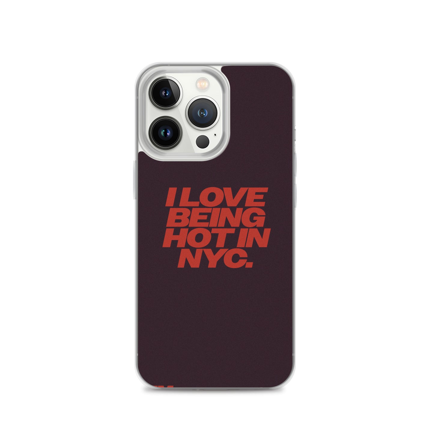 I Love Being Hot in NYC Clear Case for iPhone®