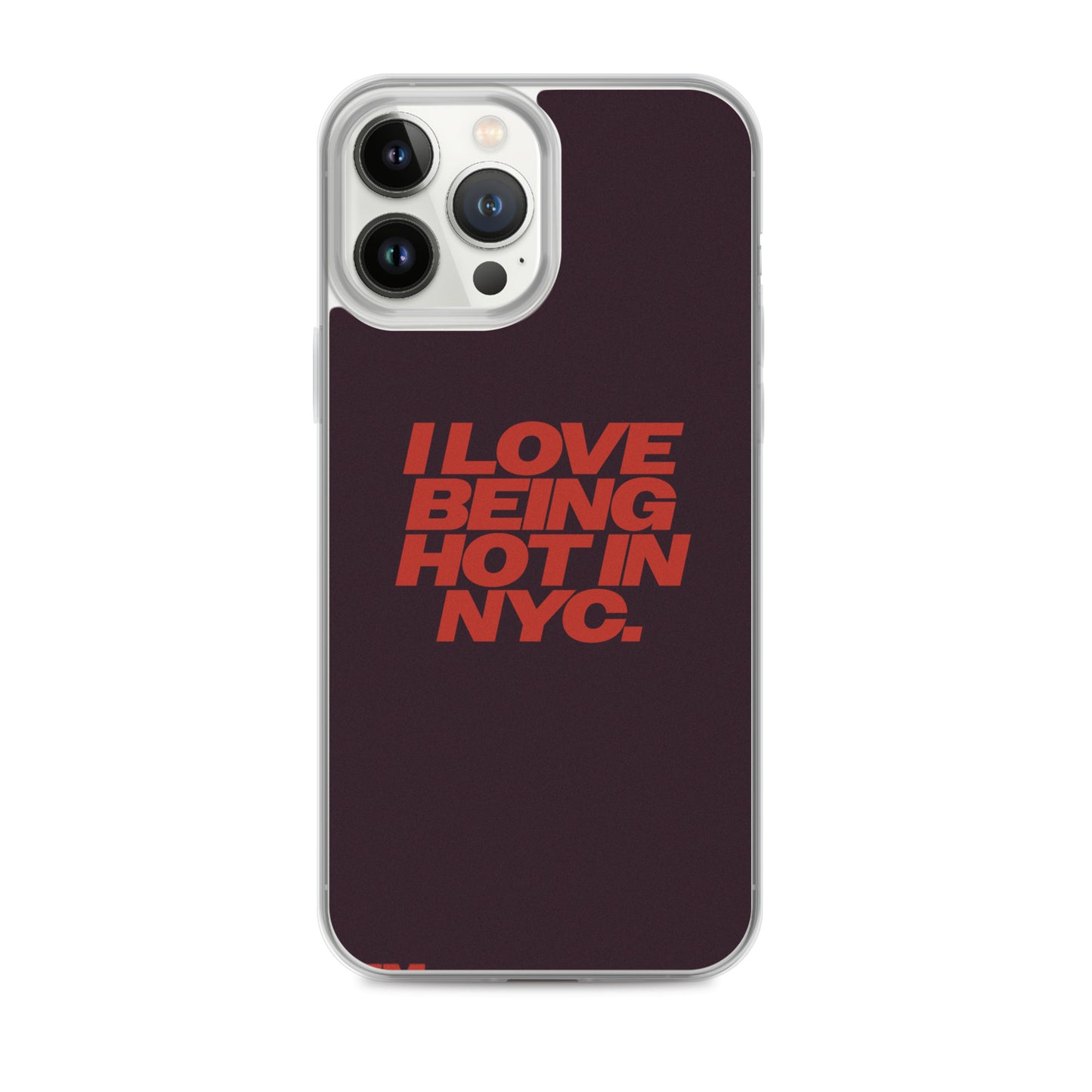 I Love Being Hot in NYC Clear Case for iPhone®