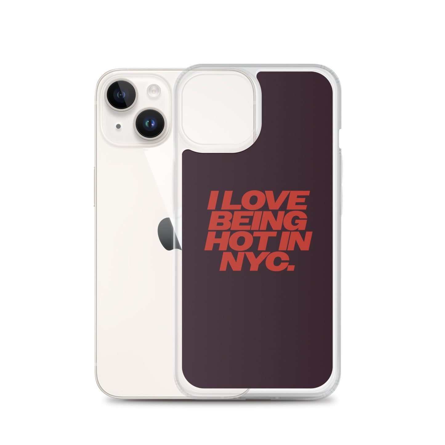 I Love Being Hot in NYC Clear Case for iPhone®