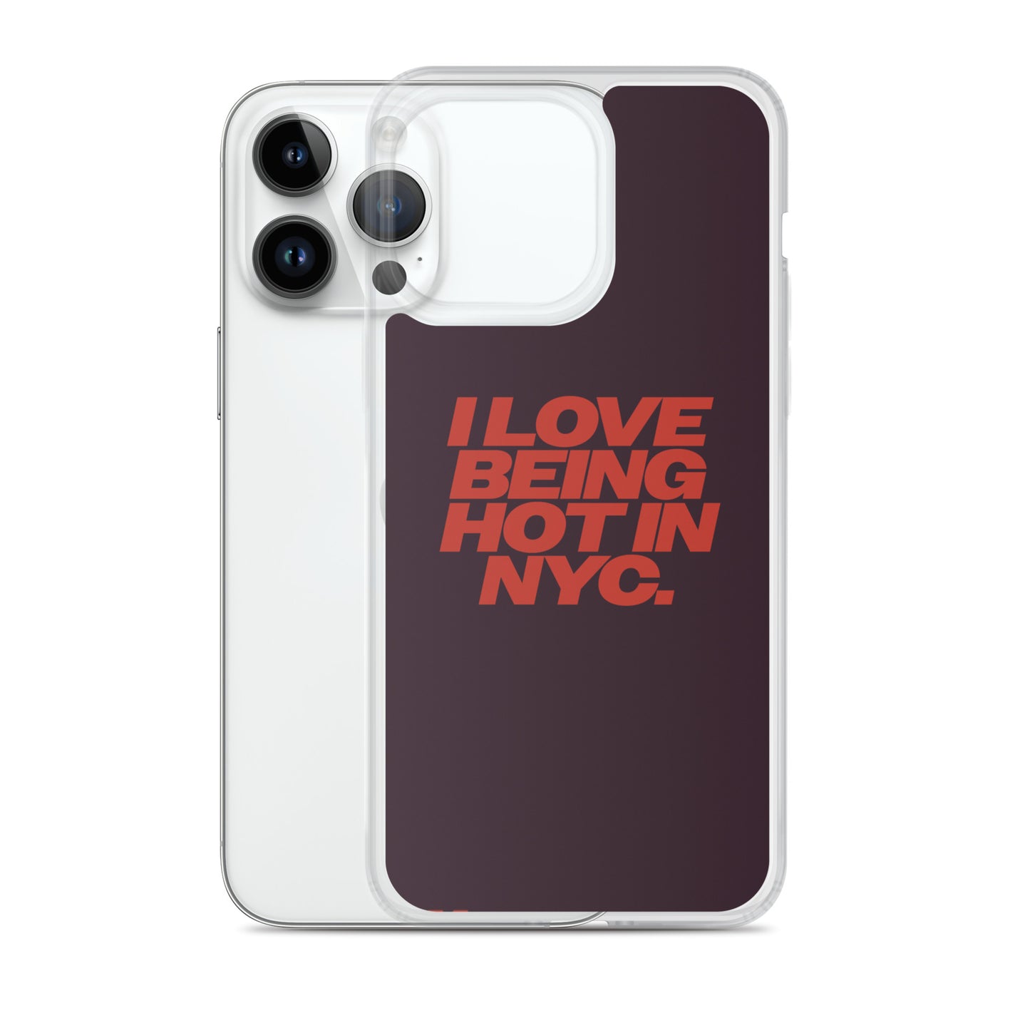 I Love Being Hot in NYC Clear Case for iPhone®