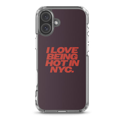 I Love Being Hot in NYC Clear Case for iPhone®