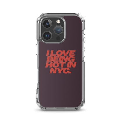 I Love Being Hot in NYC Clear Case for iPhone®