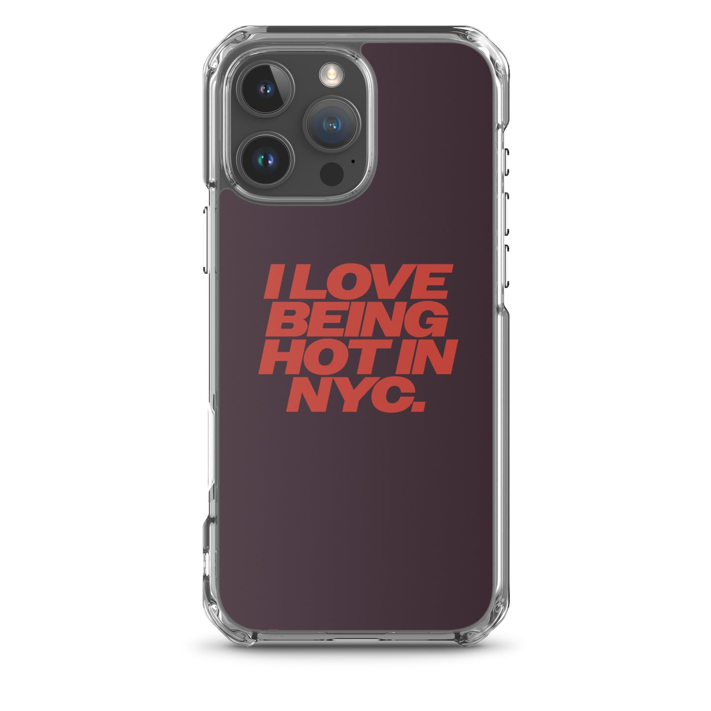 I Love Being Hot in NYC Clear Case for iPhone®