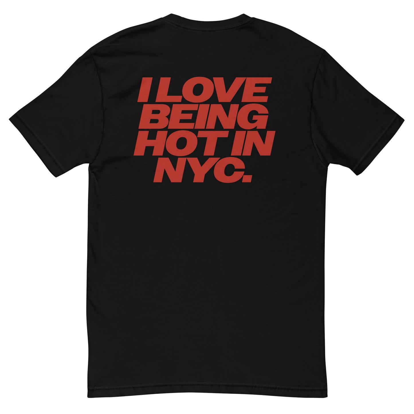 I Love Being Hot In NYC Fitted T-Shirt