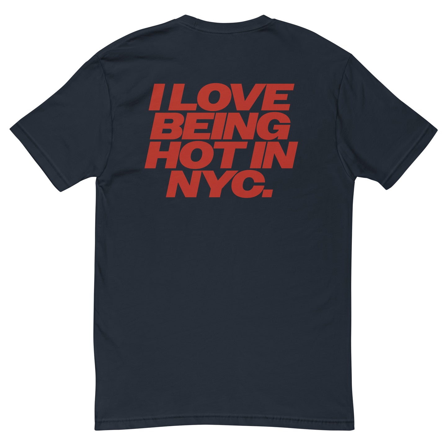 I Love Being Hot In NYC Fitted T-Shirt