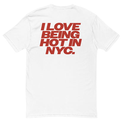 I Love Being Hot In NYC Fitted T-Shirt